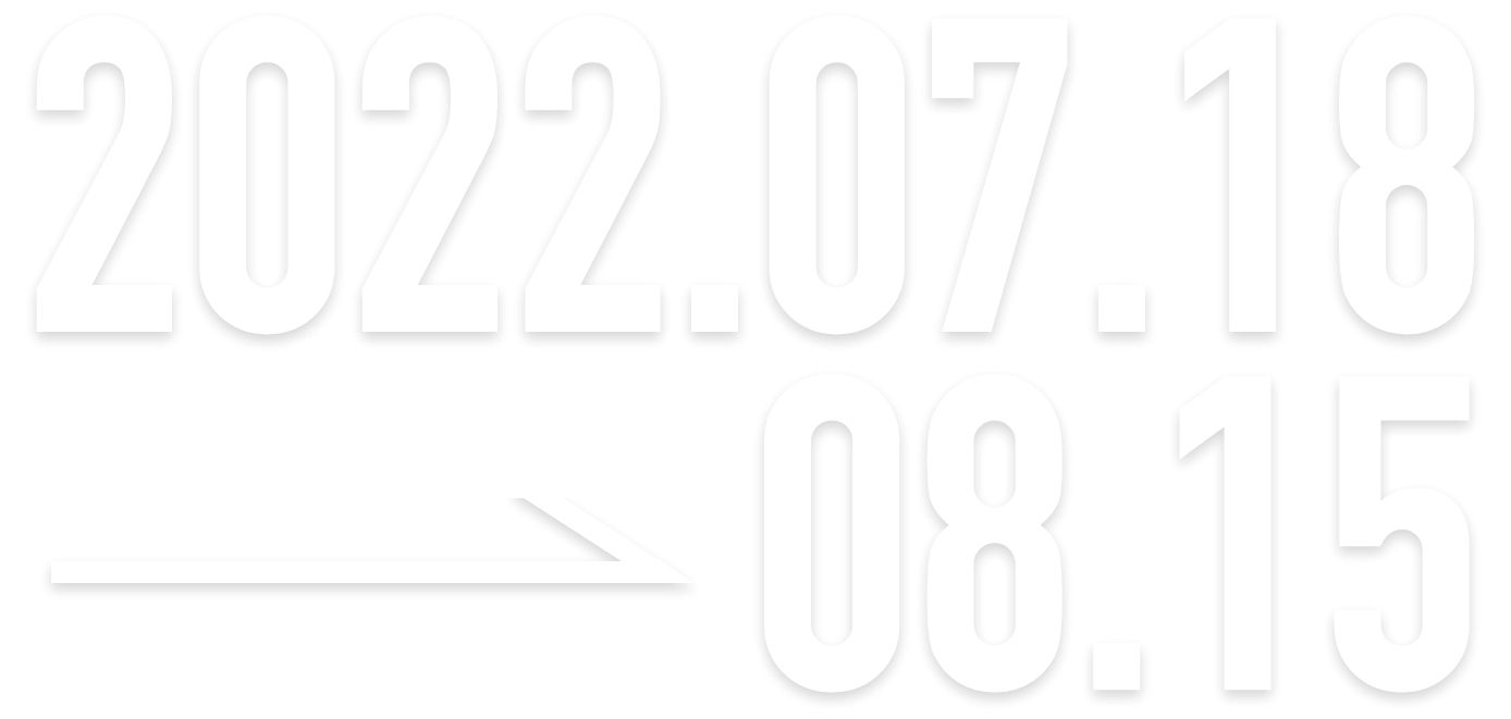 2022.07.18 → 08.15